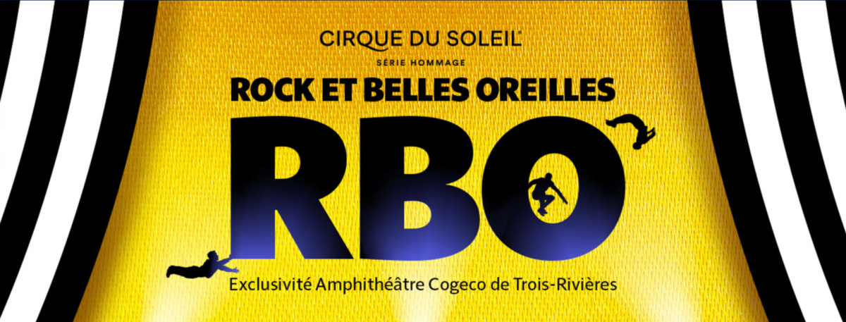 Cirque du Soleil – Hommage à Rock et Belles Oreilles